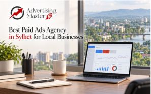 Best Paid Ads Agency in Sylhet for Local Businesses – Advertising Master BD