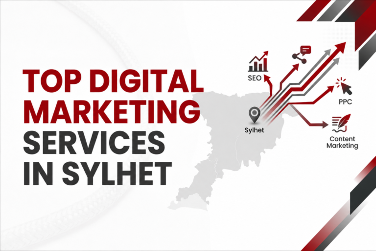 Top Digital Marketing Services in Sylhet providing SEO, PPC, social media marketing, and content marketing solutions.